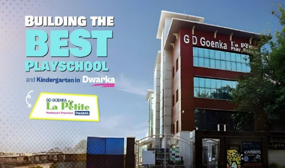 Building the best Playschool and Kindergarten in Dwarka, Delhi – GD Goenka La Petite